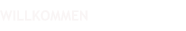 WILLKOMMEN