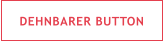 DEHNBARER BUTTON