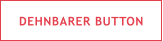 DEHNBARER BUTTON