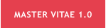 MASTER VITAE 1.0